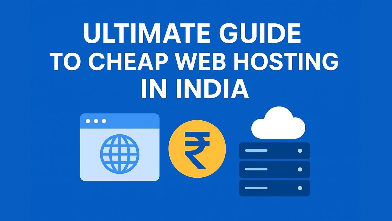Ultimate Guide to Cheap Web Hosting in India – Plans, Features & Pricing
